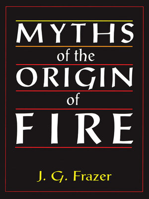 cover image of Myths of the Origin of Fire